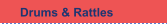 Drums & Rattles