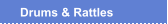 Drums & Rattles