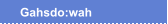 Gahsdo:wah